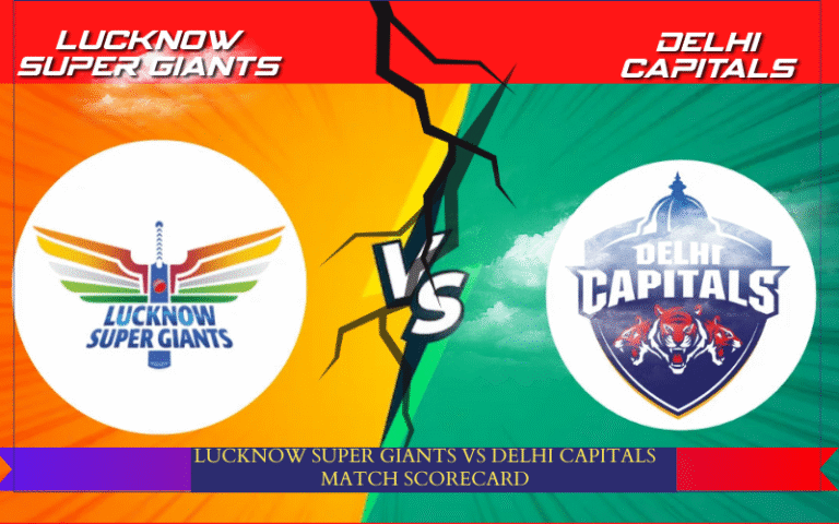 Shocking Twists – Lucknow Super Giants vs Delhi Capitals Match Scorecard lucknow super giants vs delhi capitals match scorecard